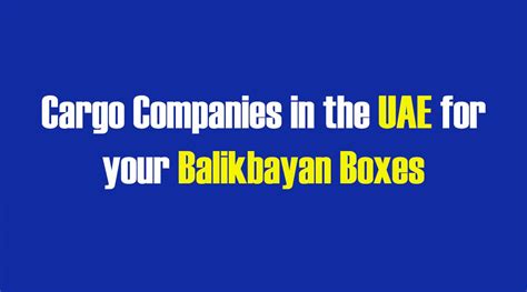 List of Cargo Companies in the UAE for your Balikbayan .